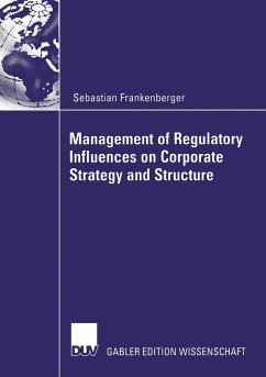 Management of Regulatory Influences on Corporate Strategy and Structure - Frankenberger, Sebastian