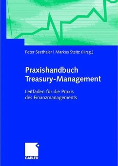 Praxishandbuch Treasury-Management - Steitz, Markus / Seethaler, Peter (Hgg.)