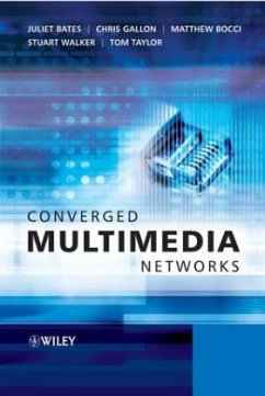 Converged Multimedia Networks - Bates, Juliet;Gallon, Chris;Bocci, Matthew