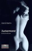 Zuckermond - Martini, Astrid