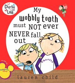 My Wobbly Tooth Must Not Ever Never Fall Out - Child, Lauren