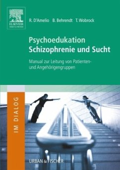 Psychoedukation Schizophrenie und Sucht - D'Amelio, Roberto;Behrendt, Berndt;Wobrock, Thomas