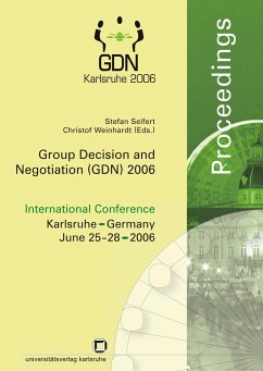 Group decision and negotiation (GDN) 2006. International Conference Karlsruhe, Germany, June 25 - 28, 2006; proceedings - Seifert, Stefan