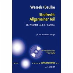 Strafrecht, allgemeiner Teil : die Straftat und ihr Aufbau ; mit höchstrichterlichen Entscheidungen auf CD-ROM. begr. von Johannes Wessels. Fortgef. von Werner Beulke, Schwerpunkte ; Bd. 7,2 - Wessels, Johannes und Werner [Bearb.] Beulke