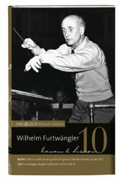 Wilhelm Furtwängler lesen und hören, Buch u. Audio-CD / DIE ZEIT Klassik-Edition, Bücher und Audio-CDs Bd.10 - EMI Music Germany