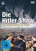 Die Hitler-Show - Die Reichsparteitage der NSDAP