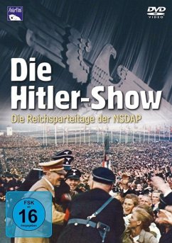 Die Hitler-Show - Die Reichsparteitage der NSDAP