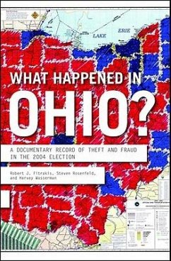 What Happened in Ohio?: A Documentary Record of Theft and Fraud in the 2004 Election - Fitrakis, Bob