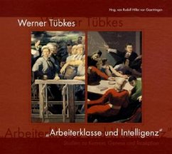 'Arbeiterklasse und Intelligenz' - Tübke, Werner