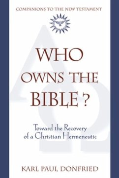 Who Owns the Bible?: Toward the Recovery of a Christian Hermeneutic - Donfried, Karl Paul