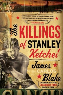 The Killings of Stanley Ketchel - Blake, James C.