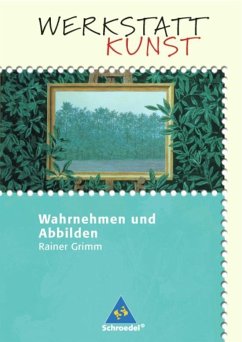Cover Werkstatt Kunst. Wahrnehmen und Abbilden