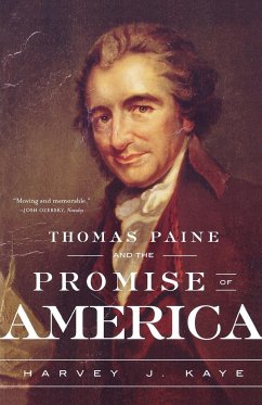 Thomas Paine and the Promise of America - Kaye, Harvey J.