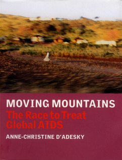 Moving Mountains: The Race to Treat Global AIDS - D'Adesky, Anne-Christine