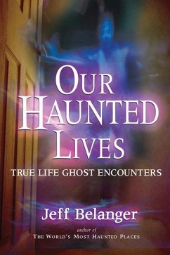 Our Haunted Lives - Belanger, Jeff