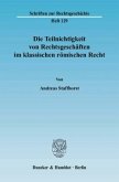 Die Teilnichtigkeit von Rechtsgeschäften im klassischen römischen Recht.