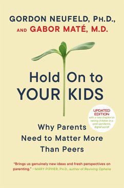 Hold on to Your Kids - Neufeld, Gordon; Gabor Mate, MD