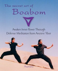 The Secret Art of Boabom: Awaken Inner Power Through Defense-Meditation from Ancient Tibet - Asanaro
