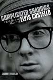 Complicated Shadows: The Life and Music of Elvis Costello