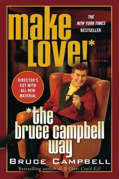 Make Love! the Bruce Campbell Way - Campbell, Bruce