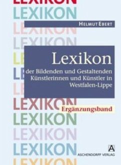 Lexikon der Bildenden und Gestaltenden Künstlerinnen und Künstler in Westfalen-Lippe, Erg.-Bd. m. CD-ROM - Ebert, Helmut