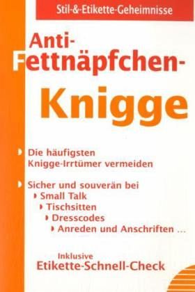 Anti-Fettnäpfchen-Knigge Anti-Fettnäpfchen-Knigge