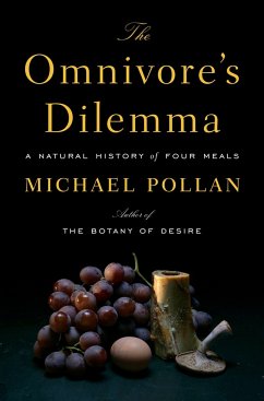 The Omnivore's Dilemma: A Natural History of Four Meals - Pollan, Michael