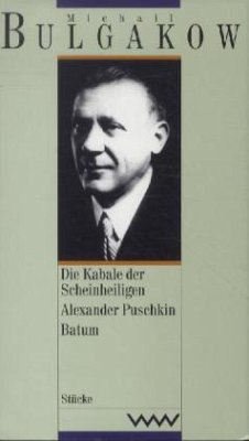 Die Kabale der Scheinheiligen (Moliere); Alexander Puschkin; Batum / Gesammelte Werke Bd.11 - Bulgakow, Michail