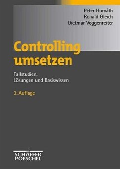 Controlling umsetzen. Fallstudien, Lösungen und Basiswissen - Controlling umsetzen. Fallstudien, Lösungen und Basiswissen