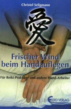 Frischer Wind beim Handauflegen - Seligmann, Christel