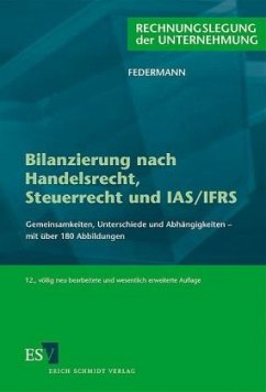 Bilanzierung nach Handelsrecht, Steuerrecht und IAS/IFRS - Federmann, Rudolf