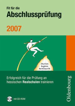 Fit für die Abschlussprüfung 2007: Erfolgreich für die Prüfung an hessischen Realschulen trainieren - Birgit Bley