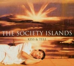 Kiss & Tell - Society Islands,The