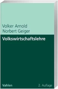 Volkswirtschaftslehre - Arnold, Volker; Geiger, Norbert Volkswirtschaftslehre - Arnold, Volker; Geiger, Norbert