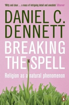 Breaking the Spell - Dennett, Daniel C.