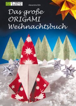 Das große ORIGAMI Weihnachtsbuch - Dirk, Alexandra