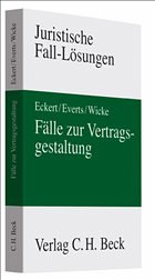 Fälle zur Vertragsgestaltung - Eckert, Framl / Everts, Arne / Wicke, Hartmut