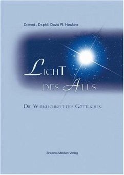 Licht des Alls - Die Wirklichkeit des Göttlichen - Hawkins, David R.