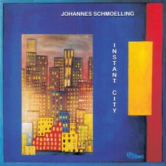 Instant City (Reissue) - Schmoelling,Johannes