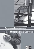 Lehrerhandbuch / Unternehmen Deutsch Aufbaukurs