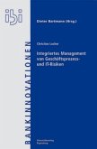 Integriertes Management von Geschäftsprozess- und IT-Risiken Integriertes Management von Geschäftsprozess- und IT-Risiken