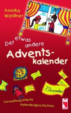 Der etwas andere Adventskalender - Weidner, Annika