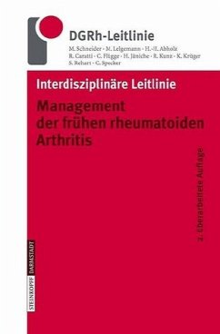 Interdisziplinäre Leitlinie Management der frühen rheumatoiden Arthritis - Schneider, M. / Lelgemann, M. / Abholz, H.-H. / Caratti, R. / Flügge, C. / Jäniche, H. / Kunz, R. / Krüger, K. / Rehart, S. / Specker, C.