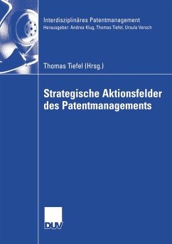 Strategische Aktionsfelder des Patentmanagements - Tiefel, Thomas (Hrsg.)