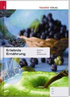 Erlebnis Ernährung, HH/HW/FW - Reischl, Anita; Rogl, Helga; Weidlinger, Adelheid