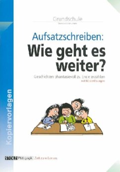 Aufsatzschreiben: Wie geht es weiter? - Pfeiffer, Karin