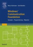 Windows® Communication Foundation: Konzepte - Programmierung - Migration