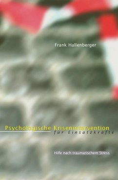 Psychologische Krisenintervention für Einsatzkräfte - Hallenberger, Frank