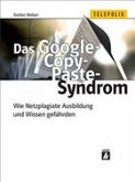 Das Google-Copy-Paste-Syndrom