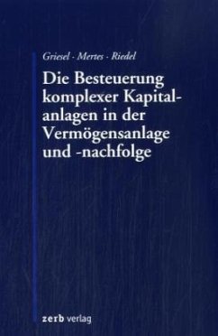 Cover Die Besteuerung komplexer Kapitalanlagen in der Vermögensanlage und -nachfolge